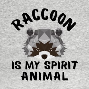 Raccoon is My Spirit Animal Funny Sayings T-Shirt